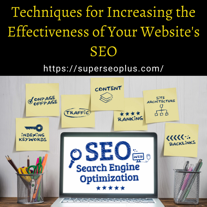 techniques for increasing the effectiveness of your Website's SEO