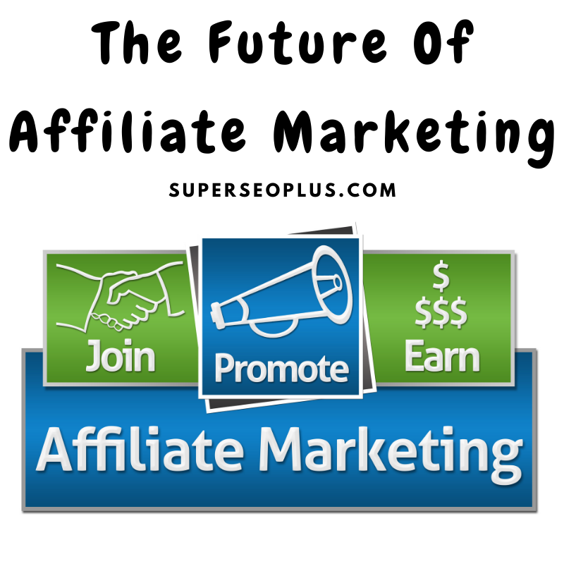 the future of affiliate marketing
