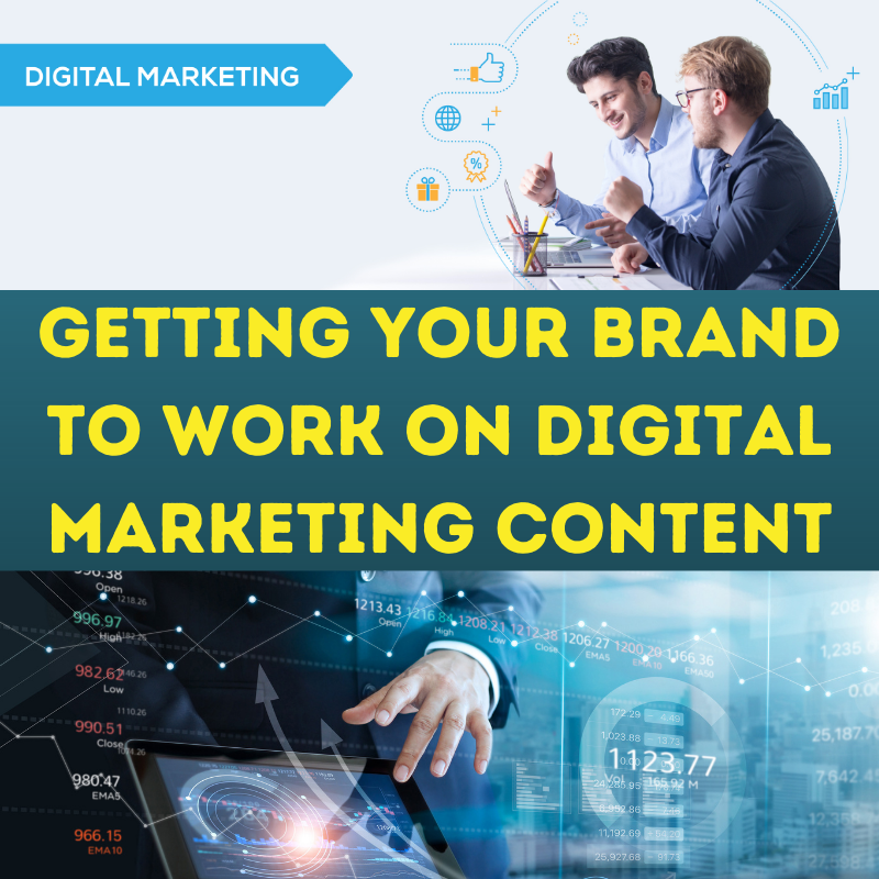 Getting Your Brand to Work on Digital Marketing Content