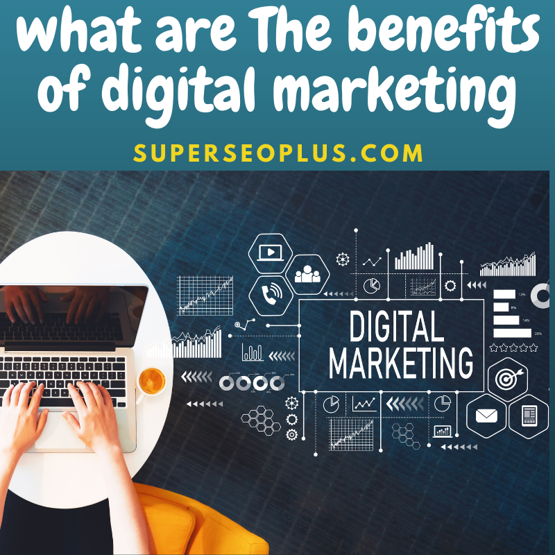 the advantages of digital marketing
