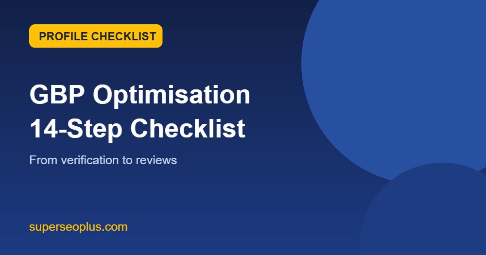 Google Business Profile optimisation 14-step checklist for UK businesses