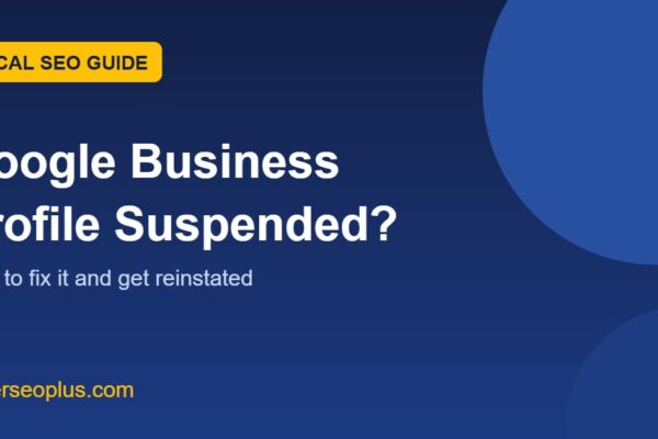 Google Business Profile suspended: how to fix it and get reinstated