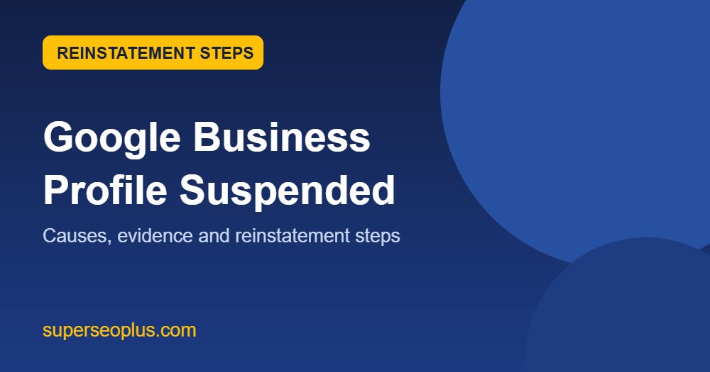 Google Business Profile suspended: reinstatement steps checklist