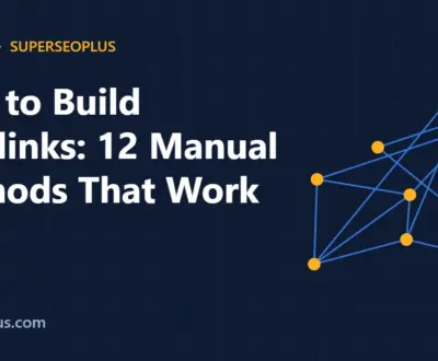 How to build backlinks: twelve manual link building methods