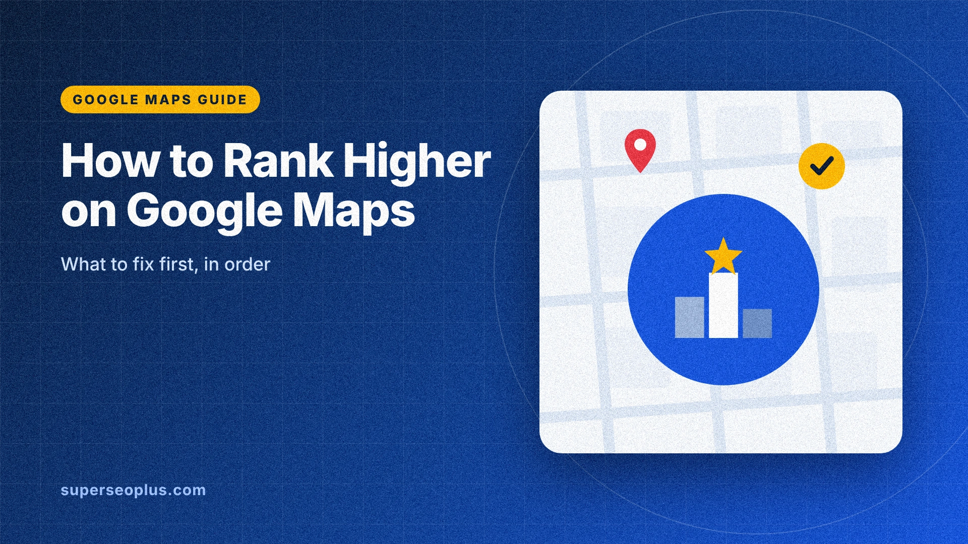 how to rank higher on google maps featured image how to rank higher on google maps: guide cover graphic with a podium with a star