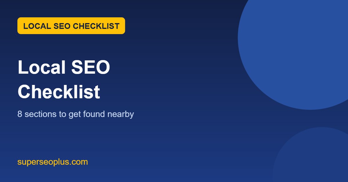Local SEO Checklist: 8 Sections to Get Found by Nearby Customers featured image Local SEO checklist: 8 sections to get found by nearby customers
