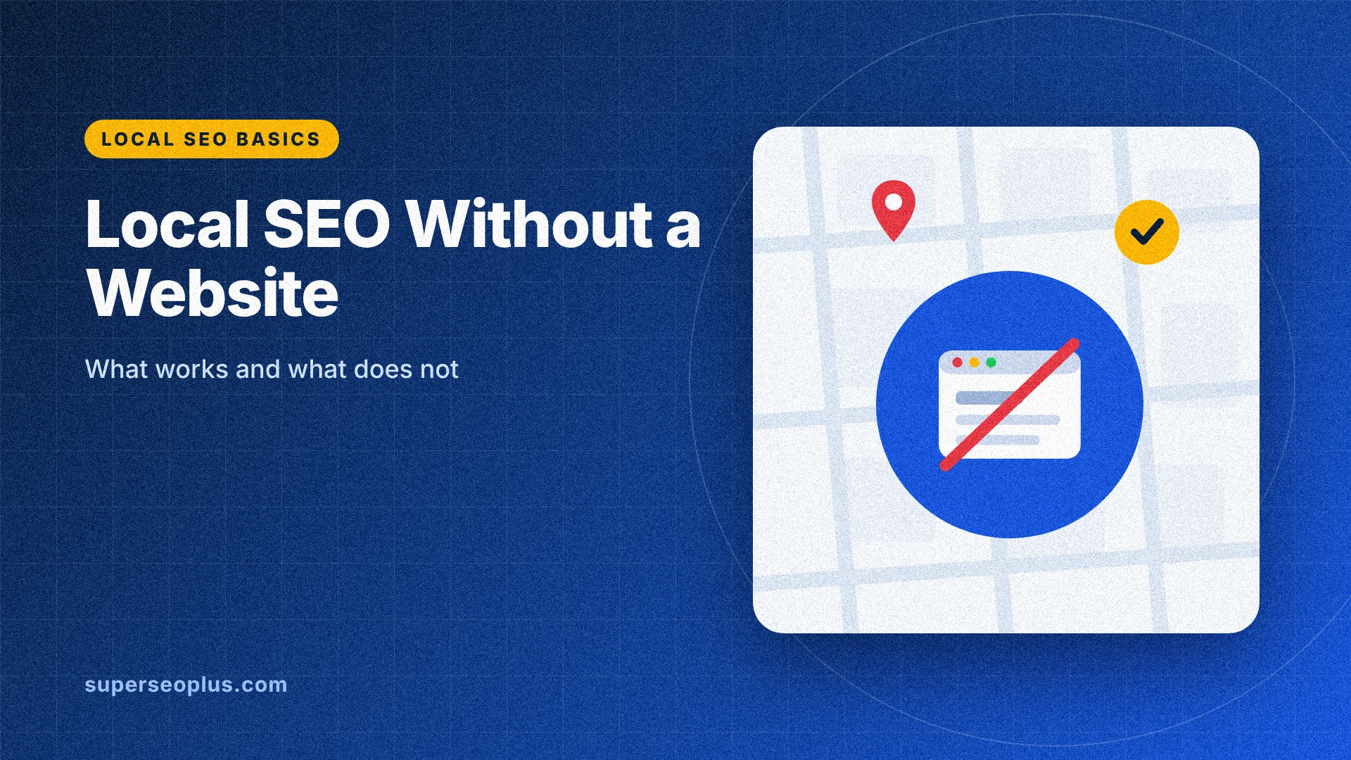 local seo without a website featured image local seo without a website: guide cover graphic with a browser window crossed out