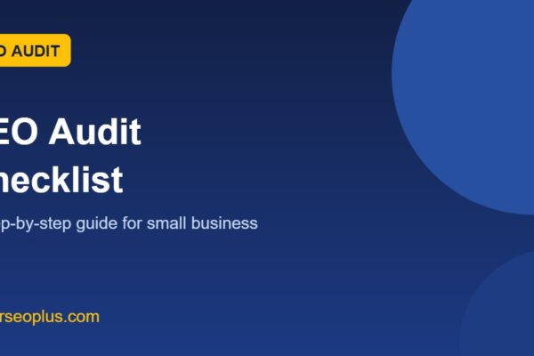 SEO audit checklist: a step-by-step guide for small businesses