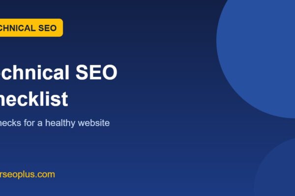 Technical SEO checklist: 14 checks for a healthy website