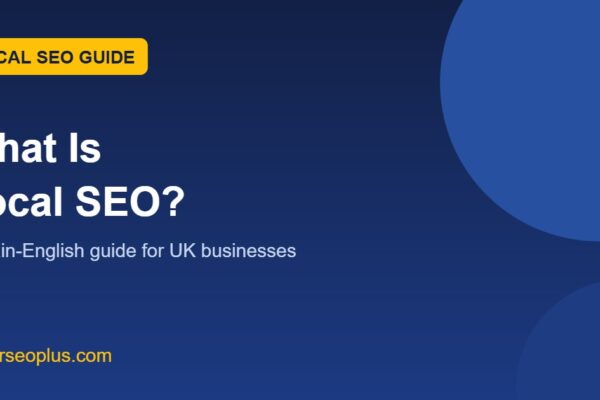 What is local SEO: a plain-English guide for UK businesses